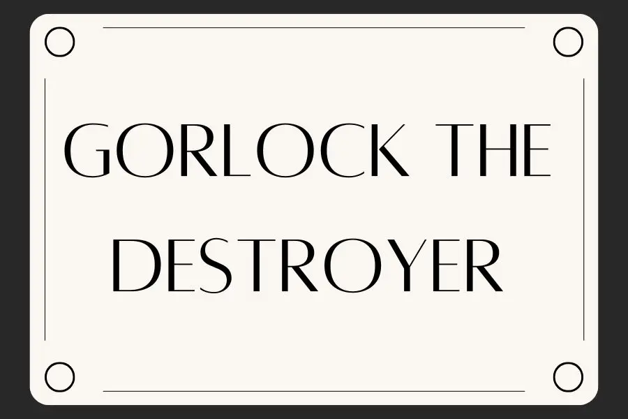 Gorlock the Destroyer